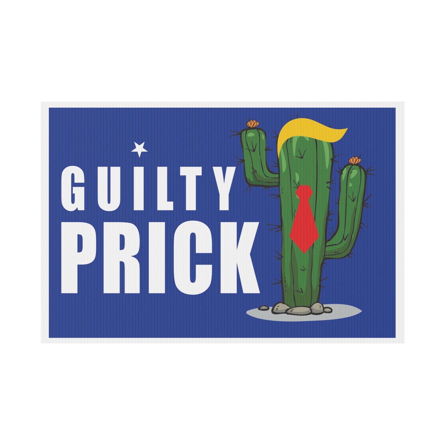 Guilty Prick Anti Trump Plastic Yard Sign, Kamala Harris, Kamala 2024 Yard Sign