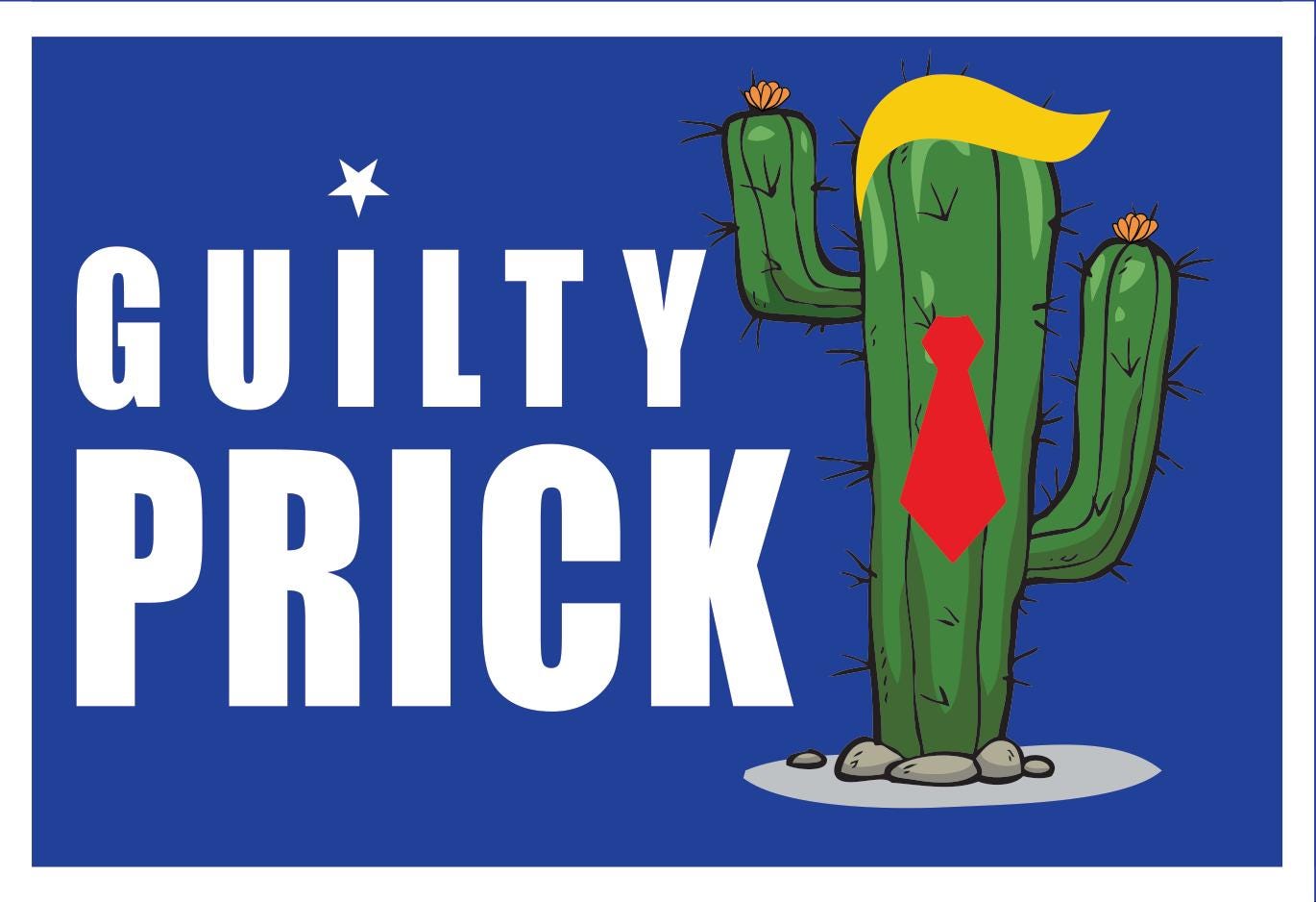 Guilty Prick Anti Trump Plastic Yard Sign, Kamala Harris, Kamala 2024 Yard Sign