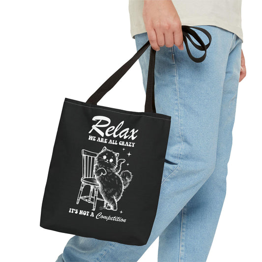 Funny Tote Bag, Relax We Are All Crazy, Gift for Cat Owner, Not a Competition, Reusable Shopping Bag, Canvas Tote