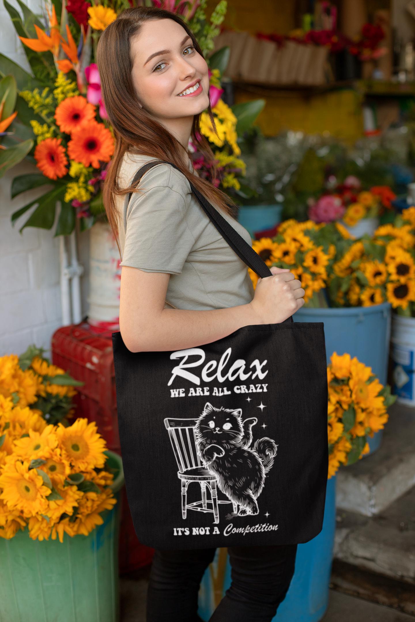 Funny Tote Bag, Relax We Are All Crazy, Gift for Cat Owner, Not a Competition, Reusable Shopping Bag, Canvas Tote
