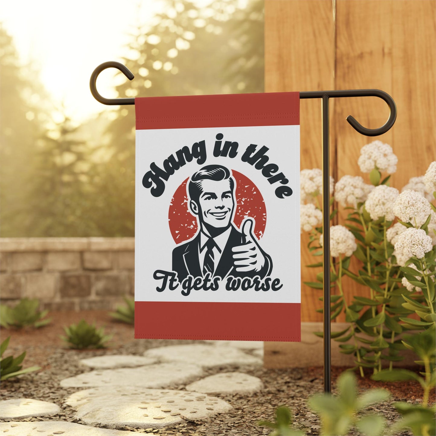 Hang in There It Gets Worse Yard Sign