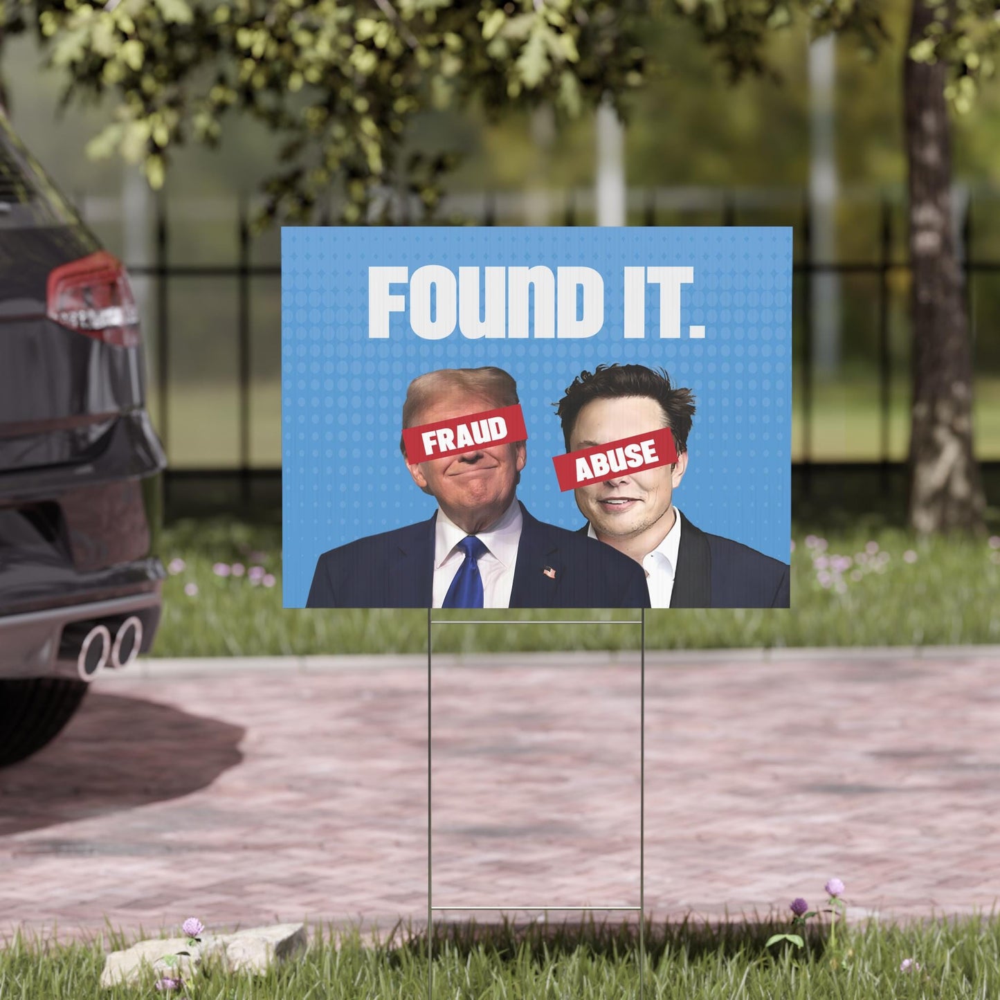Found It, Fraud and Abuse, Durable Protest Sign, Anti-Trump Resistance, Political Activist Yard Sign, Plastic Resist Yard Sign