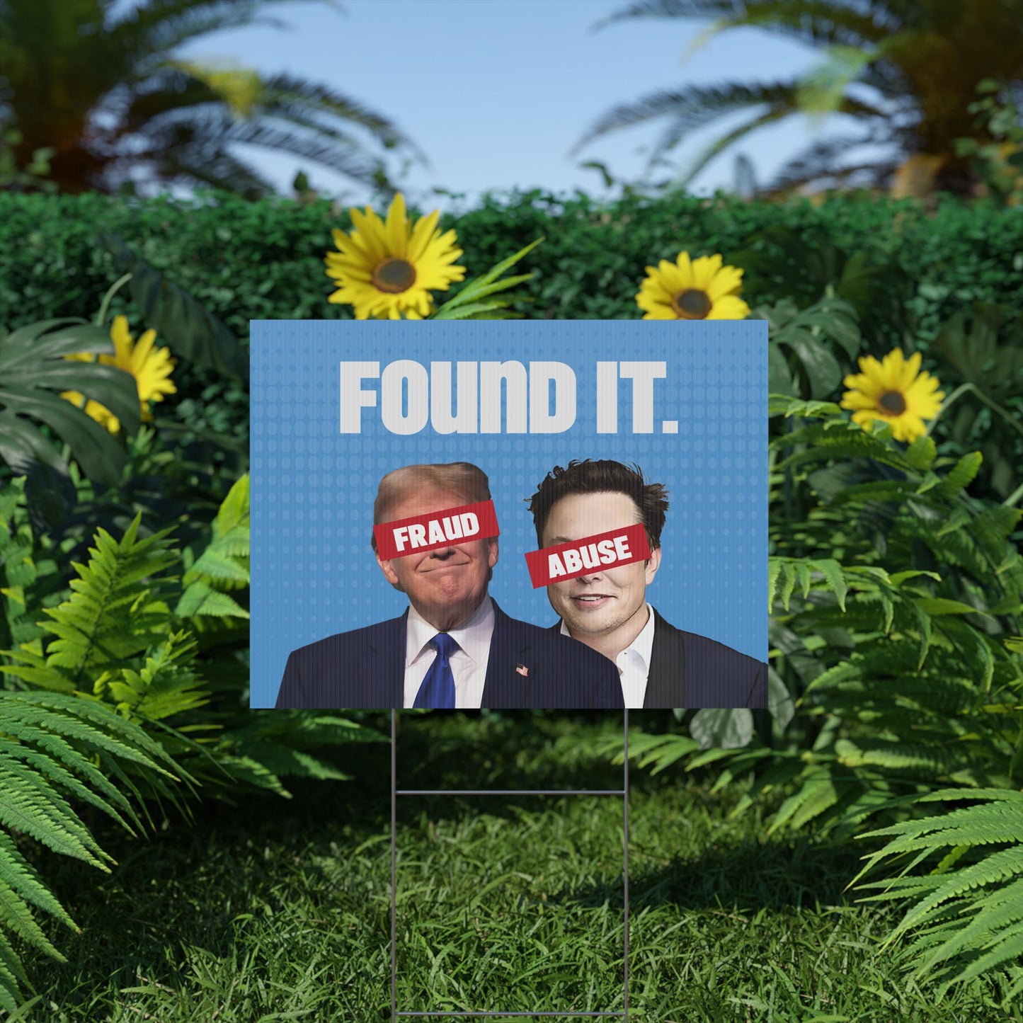 Found It, Fraud and Abuse, Durable Protest Sign, Anti-Trump Resistance, Political Activist Yard Sign, Plastic Resist Yard Sign