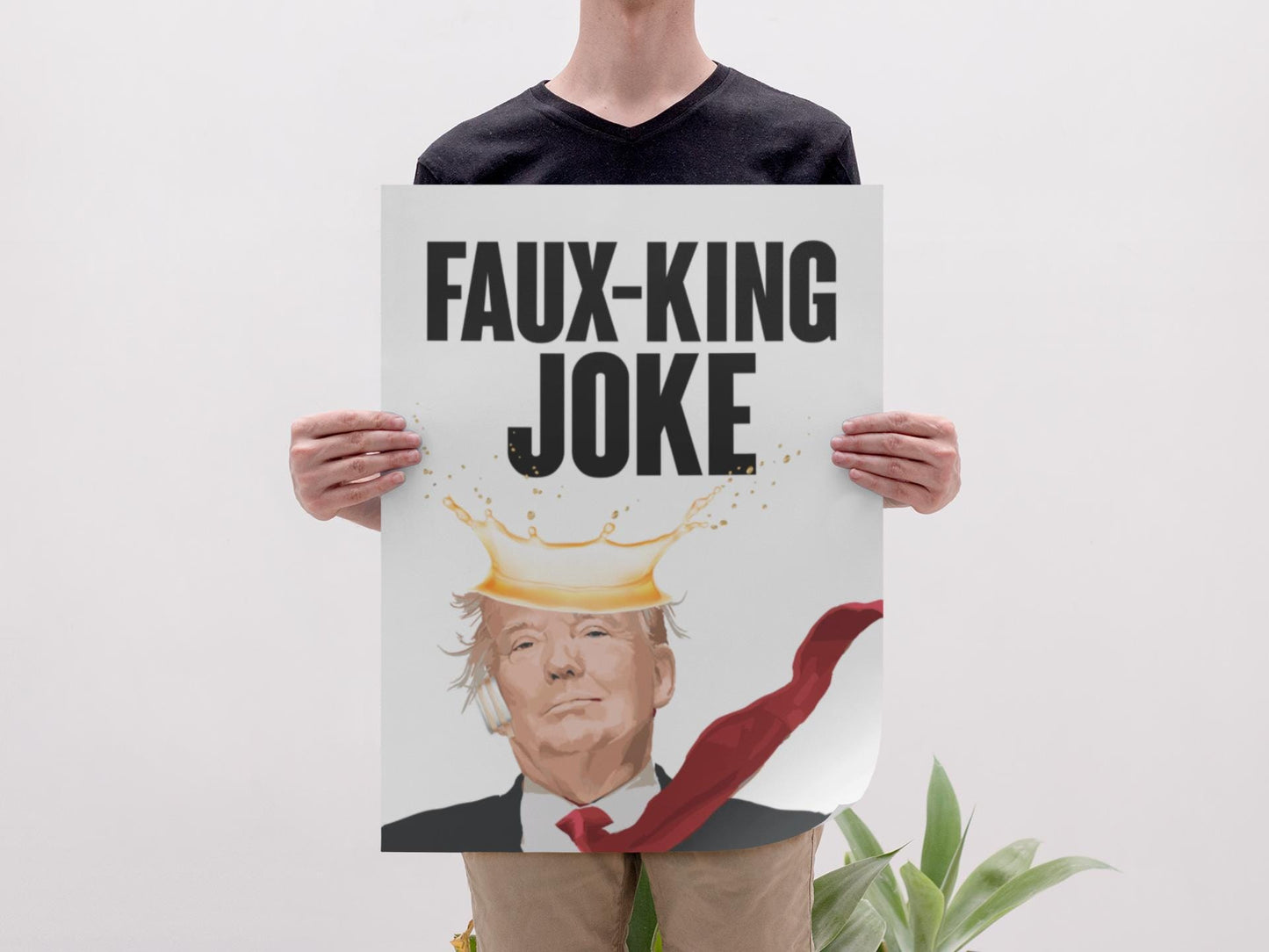 Faux-King Joke Poster or Foam Board Protest Poster