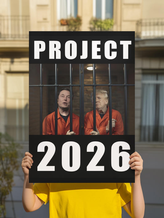 Project 2026, Foam Board Protest Sign, Anti-Trump Resistance, Anti-Elon, Political Activist Poster, Protest Poster