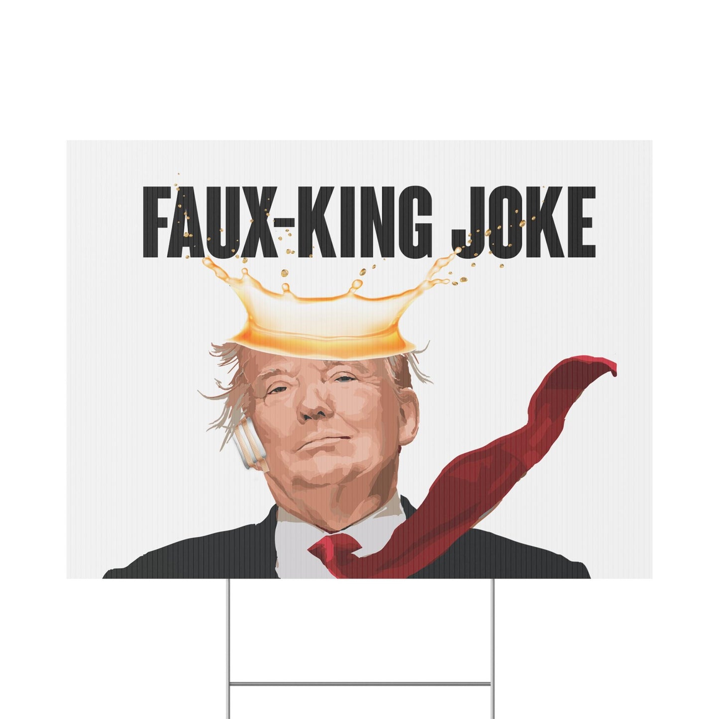 Faux-King Joke Plastic Durable Yard Sign