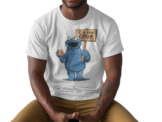 Cookie Monster C is for Coup Political Shirt