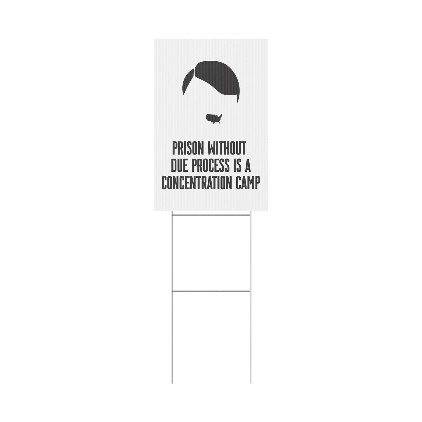 Prison Without Due Process Is A Concentration Camp - Durable Yard Sign