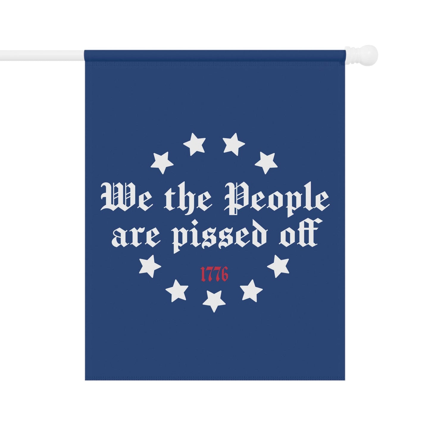We the People Are Pissed Off Flag in 2 sizes