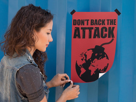 Don't Back the Attack, Anti War Protest Poster, Political Art Print, Pro Peace Movement Decor, Global Resistance Sign, Activist Gift