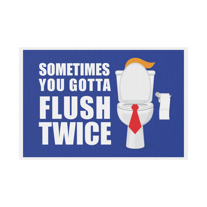 Flush Twice Anti Trump Plastic Yard Sign, Kamala Harris, Kamala 2024 Yard Sign
