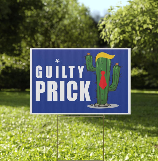 Guilty Prick Anti Trump Plastic Yard Sign, Kamala Harris, Kamala 2024 Yard Sign