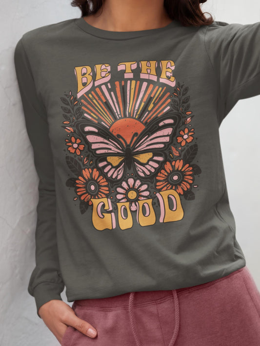 Be the Good Retro Long Sleeve T-Shirt, Vintage Graphic Tee, Inspiring Shirt, Boho Gift for Her or Him