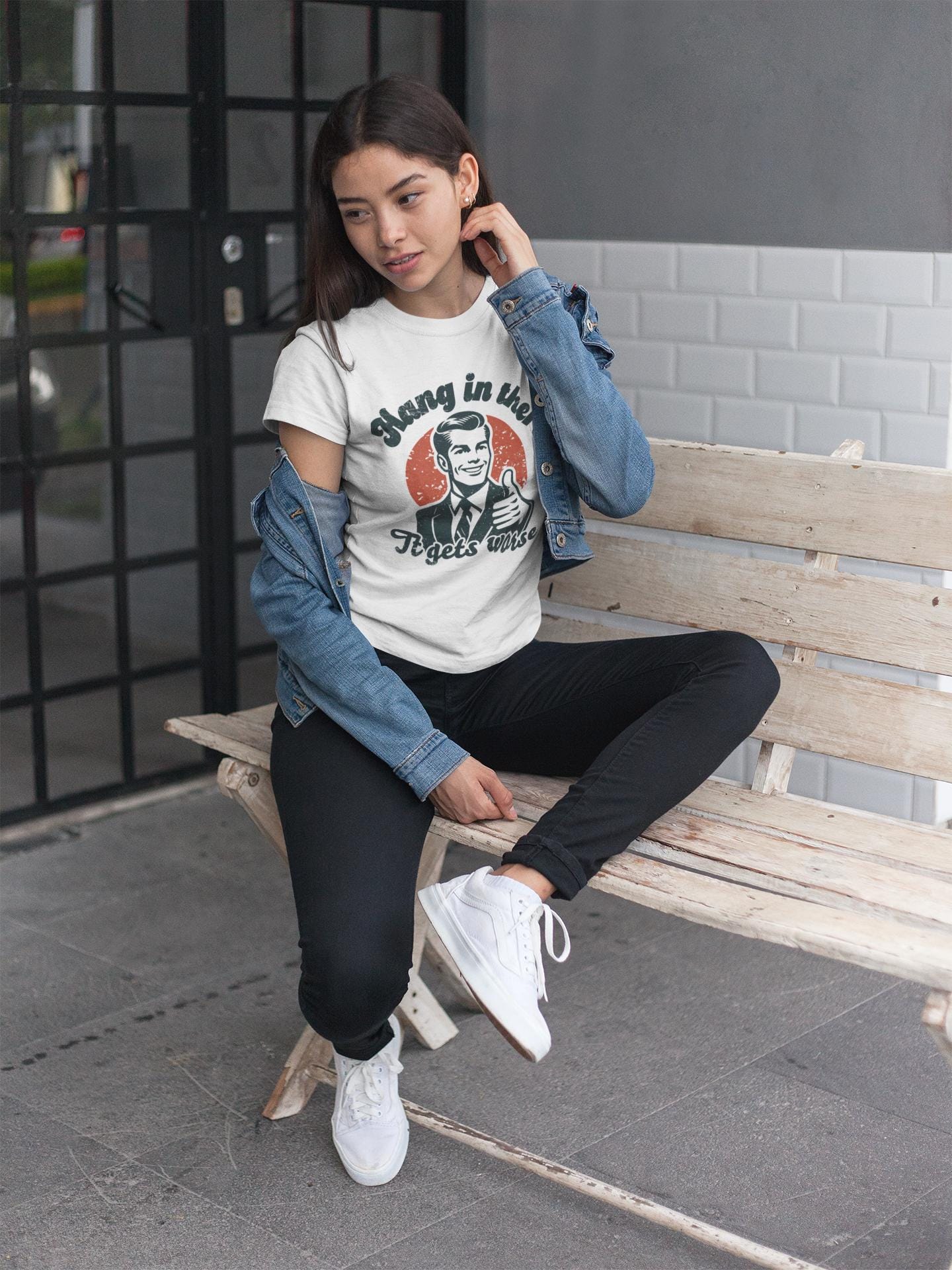 Funny Hang in There It Gets Worse Unisex T-shirt