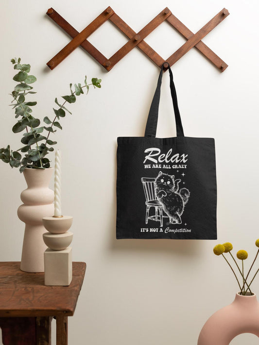 Funny Tote Bag, Relax We Are All Crazy, Gift for Cat Owner, Not a Competition, Reusable Shopping Bag, Canvas Tote