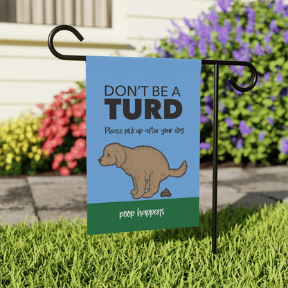 Garden Flag, Funny Dog Banner, Dont Be a Turd, Clean Up After Your Dog, House Flag, Pet Lover Gift, Outdoor Decor, Garden Sign, Poop Happens