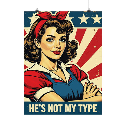 He's not my type, anti trump poster, Matte Vertical Posters, anti trump poster - subtle, political rally poster, DIY protest poster