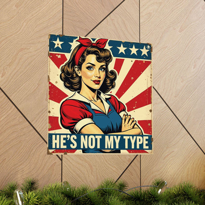 He's not my type, anti trump poster, Matte Vertical Posters, anti trump poster - subtle, political rally poster, DIY protest poster