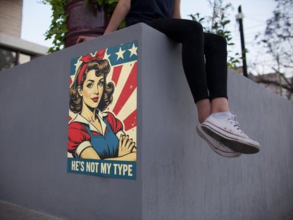 He's not my type, anti trump poster, Matte Vertical Posters, anti trump poster - subtle, political rally poster, DIY protest poster