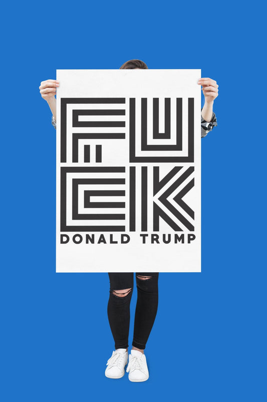 Fuck Donald Trump Foam Board or DIY Poster, Protest Sign, Anti Trump Resistance, Political Activist Poster, Rally Banner, Protest Poster