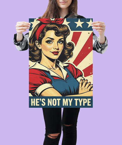 He's not my type, anti trump poster, Matte Vertical Posters, anti trump poster - subtle, political rally poster, DIY protest poster