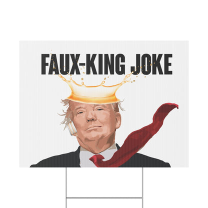 Faux-King Joke Plastic Durable Yard Sign