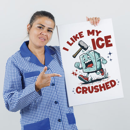 I Like My ICE Crushed" Protest Poster, Anti-ICE Wall Art, Immigration Rights Decor, Funny Political Poster, Abolish ICE Activist Print