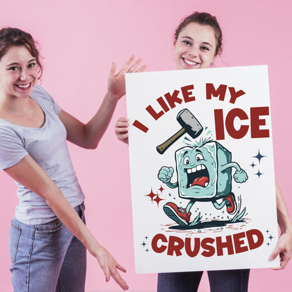I Like My ICE Crushed" Protest Poster, Anti-ICE Wall Art, Immigration Rights Decor, Funny Political Poster, Abolish ICE Activist Print