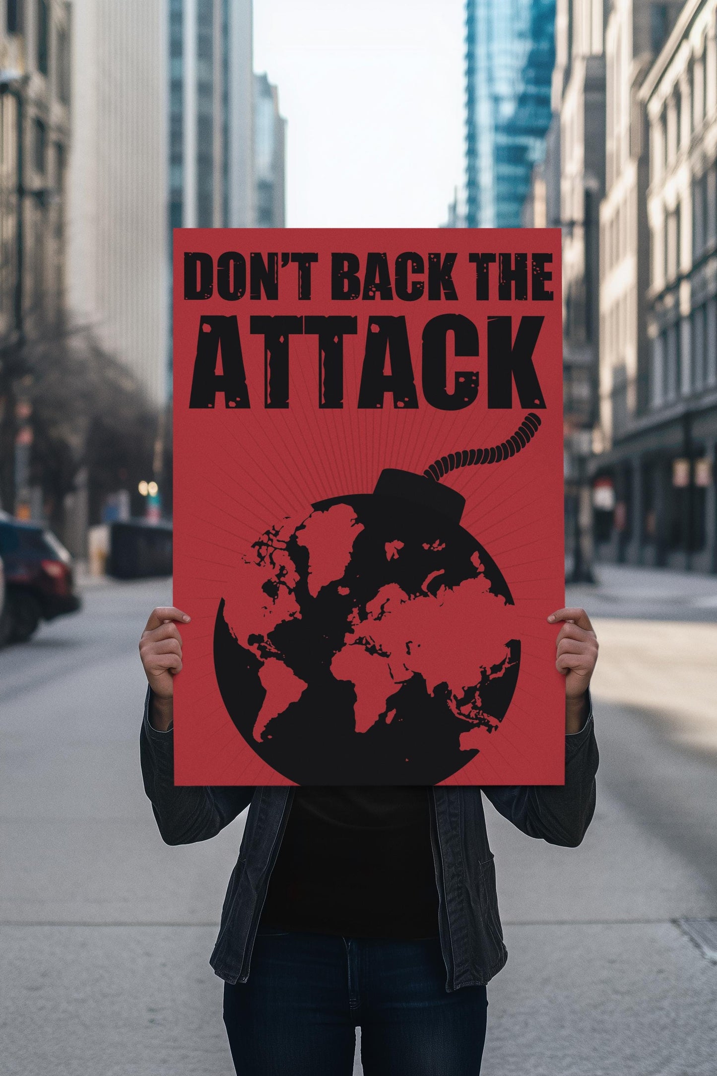 Don't Back the Attack, Anti War Protest Poster, Political Art Print, Pro Peace Movement Decor, Global Resistance Sign, Activist Gift