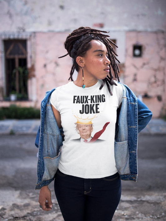 Faux-King Joke Anti Trump Shirt