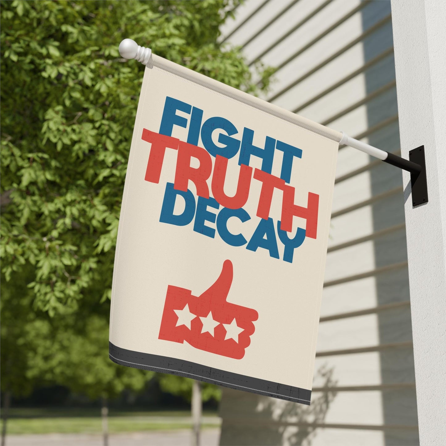 Fight Truth Decay Yard and House Flag in 2 sizes