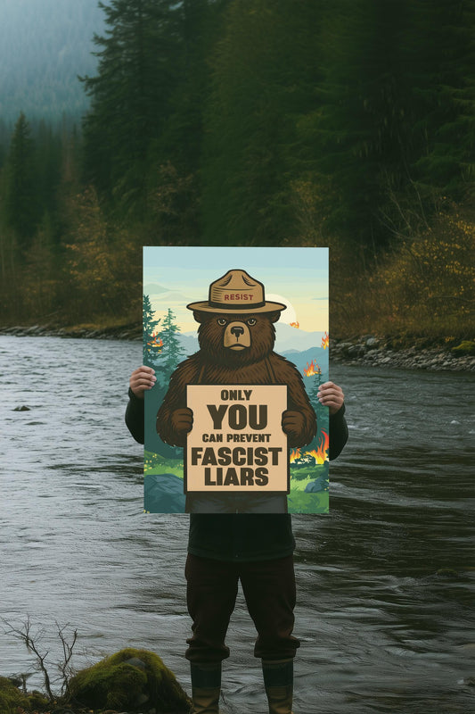 Resist Poster  "Only You Can Prevent Fascist Liars" Smokey Bear Protest Art, Anti-Fascist Wall Print, National Parks Defund Protest Sign