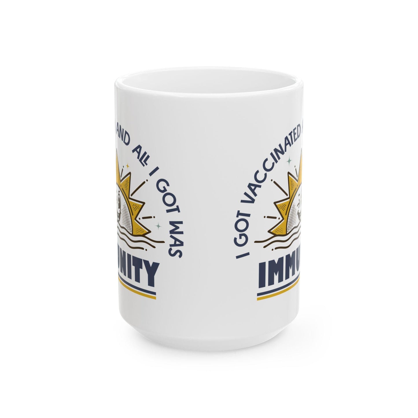 Funny Pro-Vaccine Mug, I Got Vaccinated and All I Got Was Immunity, Anti RFK Jr, Ceramic Coffee Cup Pro Vaccination, 11oz 15oz