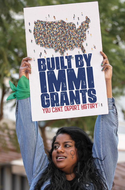 Built by Immigrants Protest Poster  You Cant Deport History | Pro Immigration Wall Art | Activist Sign for Marches, Offices, or Home